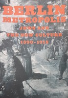 BERLIN  METROPOLIS  - JEWS AND THE NEW CULTURE  1890 - 1918  -  JUDAIKA