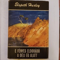 Elspeth Huxley: this bright eldorado under the southern sky - Australian travelogue
