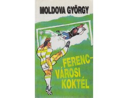 Moldova György Ferencvárosi koktél H. Kovács történeteiből