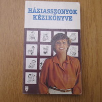 Háziasszonyok kézikönyve - A berendezkedéstől a vendégvárásig (1987)