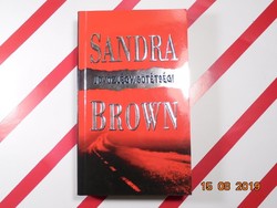 Sandra Brown : Üdvözlégy sötétség