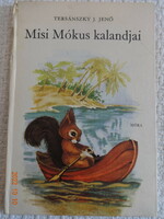 Tersánszky Józsi Jenő: Misi Mókus kalandjai - régi mesekönyv Róna Emy rajzaival (1980)