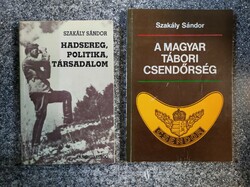 Szakály Sándor Dedikált !!! könyvei : Hadsereg,Politika,Társadalom, A Magyar tábori csendőrség
