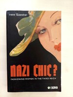 Irene Guenther: Nazi Chic: Fashioning Women in the Third Reich