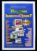 Bártfai Barnabás: Hogyan használjam?+Kiegészítés a Hogyan használjam c. könyvhöz