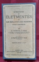 Útmutatás az életmentés és első segélynyujtásra balesetben Virosztek A. Győző 1914.- Antik könyv