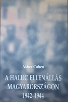 ASHER COHEN : A HALUC ELLENÁLLÁS MAGYARORSZÁGON  1942 - 1944  -  JUDAIKA