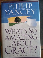 Philip Yancey: what is so amazing about grace? Negotiable!