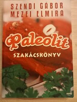 Szendi Gábor  Mezei Elmira Paleolit szakácskönyv