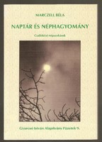 Marczell Béla: Naptár És Néphagyomány  csallóközi népszokások  1997