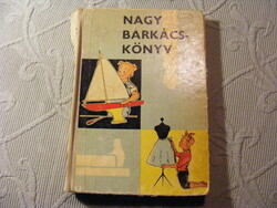 Nagy barkácskönyv  - Politechnikai segédkönyv 1964
