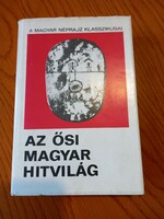 Vilmos Diószegi (ed.) - The ancient Hungarian world of belief