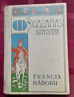 Hazafias Könyvtár - Francia Háború és Szabadságharc - Gaál Mózes - Antik Könyv