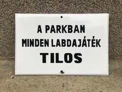 A parkban minden labdajáték tilos - zománctábla (zománc tábla)