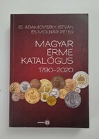 Ifj. Adamovszky István - Molnár Péter: Magyar Érme Katalógus 1790-2020.