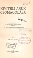 Imre Bálint: packaging of export goods 1910