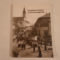 The history of Dunaföldvár from prehistoric times to the present day