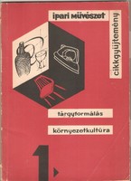 Juhász László: Ipari Művészet -Tárgyformálás, környezetkultúra   1964