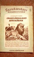Ritka! Kittenberger Kálmán: Oroszlánkaland Afrikában 1956.