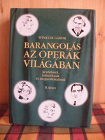 Gábor Winkler: wandering in the world of operas ii.- For beginners, advanced and obsessed.......