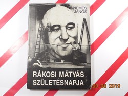 János Nemes: birthday of Mátyás Rákosi