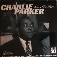 CHARLIE PARKER  : NOW'S THE TIME  10 CD SET  -  JAZZ CD