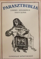 Peasant Bible Hungarian folk biblical stories - Annamária Nagy Ilona Lammel