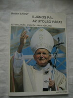 Robert ernst:ii. Is John Paul the last pope?
