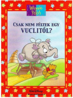 Micimackó - Csak nem féltek egy Vuclitól?  - Walt Disney  - Micimackö Könyvklub