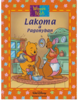 Micimackó - Lakoma a Pagonyban  - Walt Disney  - Micimackö Könyvklub