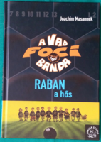 Joachim Masannek:Raban, a hős - A vad focibanda sorozat 6. kötet