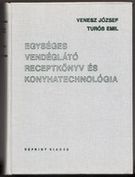 Venesz József - Turós Emil - Egységes Vendéglátó és Konyhatechnológia