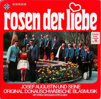 Josef Augustin Und Seine Original Donauschwäbische Blasmusik - Rosen Der Liebe (LP, Comp)