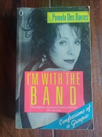 Erotikus: I'm with the Band: Confessions of a Groupie. By Pamela Des Barres. UK, 1989 304 oldal