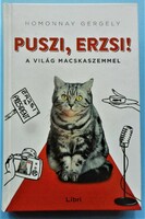 Gergely Homonnay: Kisses, Erzsi! (The world through a cat's eye)