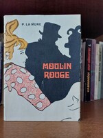 Pierre La Mure  Moulin Rouge , életrajzi regény,  könyv ,