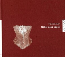 Mari Falcsik: pictures looking at women (poem-prose-picture)