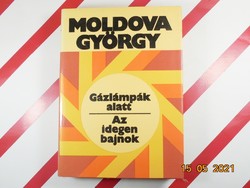 Moldova György : A gázlámpák alatt *** Az idegen bajnok