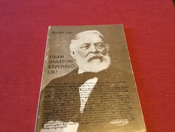 Kossuth Lajos -  hasonmás levelei - Uram Barátom Képviselő Ur !