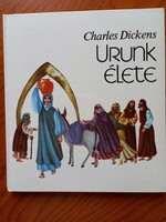 Charles Dickens - Urunk élete