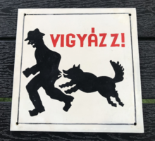 Vigyázz ! A kutya harap - festett lemeztábla (tábla)