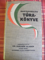 Dr Szelnár Aladár: a Királyi Magyar Automobil Club vezértitkára - Magyarország túrakönyve -1928