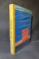 Bak Imre monográfia. Gazdag képanyaggal!  Hajdú István, Bp., 2003. - katalógus