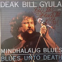 Deák Bill Gyula / Dedikált bakelit lemez/Mindhalálig Blues