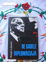 De Gaulle diplomáciája antik könyv  belpolitika, külpolitika ritkaság Európa++, világtörténete