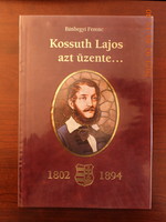 Ferenc Bánhegyi - Lajos Kossuth said...- 1802-1894