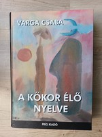 Varga Csaba - A kőkor élő nyelve