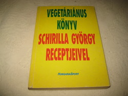 György Schirilla's vegetarian book, with the author's recipes, 1990