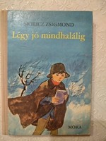 Zsigmond Móricz: be good to death, recommend!