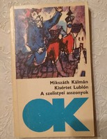 Mikszáth: a ghost in Lublon, the women of Selistye, recommend!